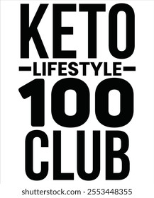 Keto lifestyle 100 club T-shirt, Vector File