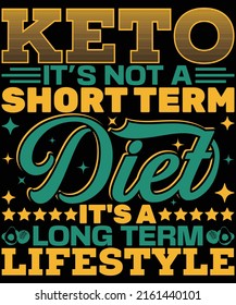 Keto it's not a short term diet it's a long term lifestyle t-shirt design