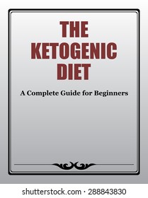 The Ketogenic Diet - A Complete Guide For Beginners Article Front Page, Vector Illustration. 