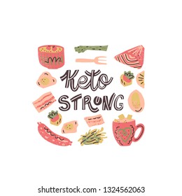 Ketogenic diet vector set. Hand lettering quote - Keto Strong - with different illustrations around. Unique typography poster for your designs:t-shirts,bags,posters,merch.