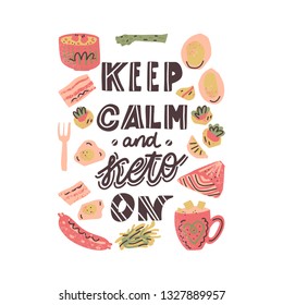 Ketogenic diet vector set. Hand lettering quote - Keep calm and Keto on - with different illustrations around. Unique typography poster for your designs:t-shirts,bags,posters,merch.