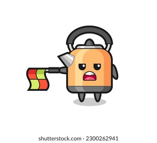 kettle character as line judge hold the flag straight horizontally , cute style design for t shirt, sticker, logo element