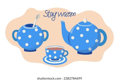 Kettle, tea, sugar bowl. Set of dishes for tea drinking. Tea in a cup. Hot drink. Calligraphic inscription Stay warm. Seasonal vector color flat illustration. Background isolated.