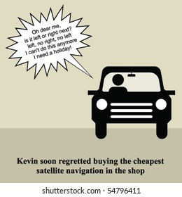 Kevin wished he had not bought the cheapest sat nav