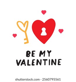 Key and heart lock. inscription - Be my Valentine. The design for Valentine's Day. Hand drawn vector illustration on white background.