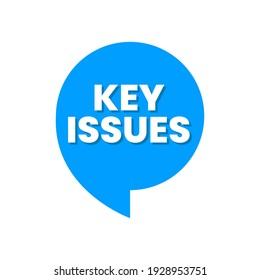 Key Issues Speech Icon Label Sign Design Vector