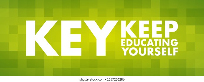 KEY - Keep Educating Yourself acronym, education concept background