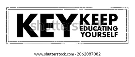 KEY - Keep Educating Yourself acronym text stamp, education concept background