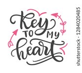 Key to my heart. Hand Written Lettering for Valentines Day Greeting Card, Wedding Invitation. Typography poster in Vintage Retro Style.