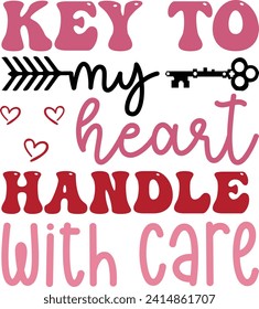 Key to my heart handle with care , Retro Celebrity Day Designs