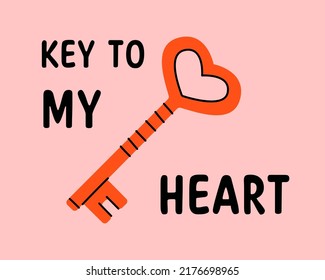 Key to My Heart - lettering quote typography poster. Love key with popular phrase print illustration. Valentine day typography poster.