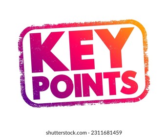 Key Points - of spoken or written text are the most important points, text concept stamp