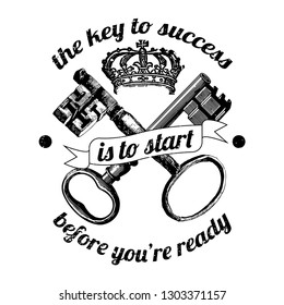The key to success is to start before you're ready vector