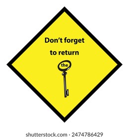 Key symbol on yellow sticker with the text don’t forget to return