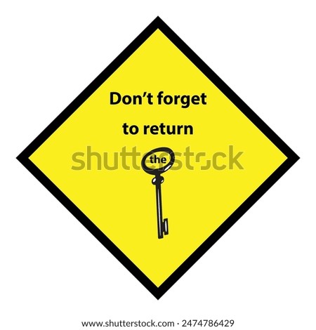 Key symbol on yellow sticker with the text don’t forget to return