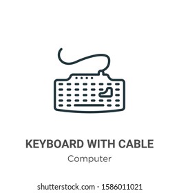 Keyboard with cable outline vector icon. Thin line black keyboard with cable icon, flat vector simple element illustration from editable computer concept isolated on white background