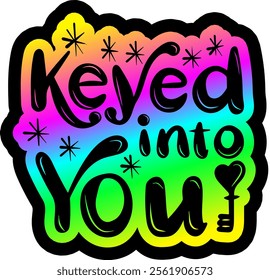 keyed into you valentines day colorful bright rainbow graphic design