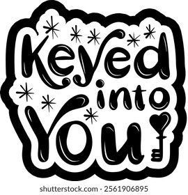 keyed into you valentines day black vector graphic design and cut file