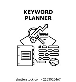 Keyword Planner Vector Icon Concept. Keyword Planner And Website Digital Marketing Management For Finding Customer. Online Business Occupation And Strategy For Increase Visitor Black Illustration