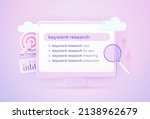 Keyword Research and SEO optimization 3d vector concept. Selection popular search terms with search engine suggestion tips.