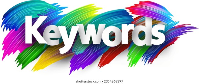 Keywords paper word sign with colorful spectrum paint brush strokes over white. Vector illustration.