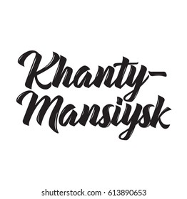 khanty-mansiysk, text design. Vector calligraphy. Typography poster. Usable as background.