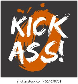 Kick Ass! (Brush Lettering Vector Illustration Design)