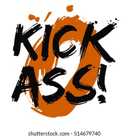 Kick Ass! (Brush Lettering Vector Illustration Design)