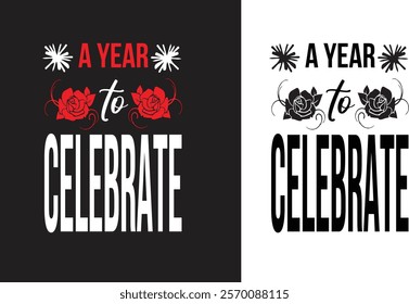 Kick off the year with joy and positivity in our "A Year to Celebrate" T-Shirt! Designed to embody the excitement of new beginnings, 