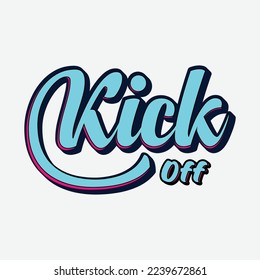 Kick Off.3d Text effect t-shirt design.Rugby wisdom t-shirt for funs.
