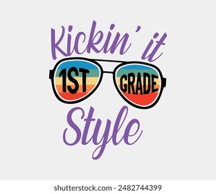 Kickin It 1st Grade Style, Teacher Gift ,First Day Of School ,Kids Back To School T shirt, Gaming School T shirt,100 Days Saying