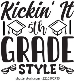 Kickin' It 5th Grade Style T-shirt Design Vector File.