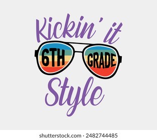 Kickin It 6th Grade Style, Teacher Gift ,First Day Of School ,Kids Back To School T shirt, Gaming School T shirt,100 Days Saying