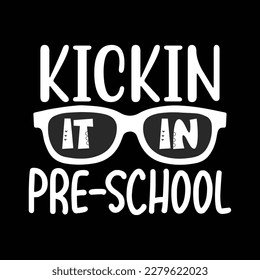 Kickin It In Pre-school T Shirt Design, Vector file