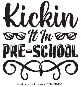 Kickin It In Pre-school T-shirt Design Vector File.