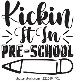 Kickin It In Pre-school T-shirt Design Vector File.