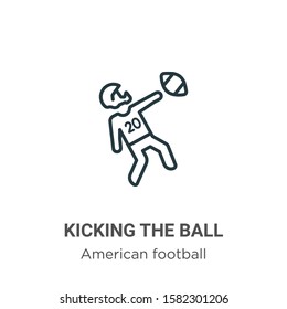 Kicking the ball outline vector icon. Thin line black kicking the ball icon, flat vector simple element illustration from editable american football concept isolated on white background