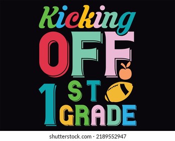 kicking off 1st  grade   t-shirt design  vector file