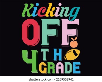 
kicking off  4th grade t-shirt design  vector file