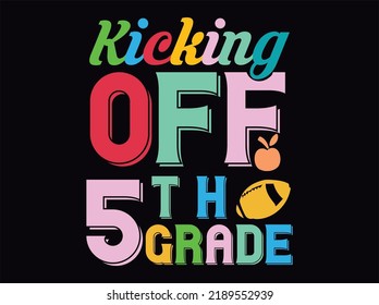 
Kicking Off 5th Grade T-shirt Design  Vector File