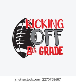 Kicking off 8th Grade Back to School svg cricut cut files