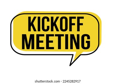 Kickoff meeting speech bubble on white background, vector illustration