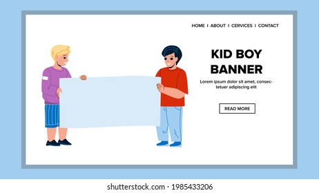 Kid Boy Holding Blank Empty Banner Together Vector. Little Children Hold Advertising Paper Banner. Characters Infants Staying With Canvas Sheet On Meeting Web Flat Cartoon Illustration