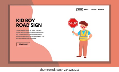 kid boy road sign vector. street safety, school traffic, child children, pedestrian education, walk kid boy road sign web flat cartoon illustration