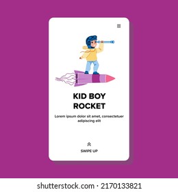 kid boy rocket vector. child dream, future play, happy success, fun astronaut kid boy rocket character. people flat cartoon illustration