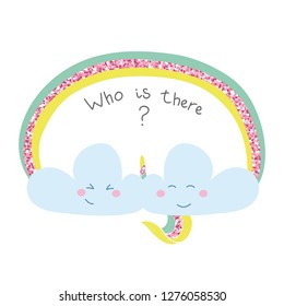 Kid fashion graphic with two cute smile blue magic clouds, glitter rainbow and unicorn. Vector hand drawn illustration with text - who is there? Baby t-shirt print with funny handwriting quote.