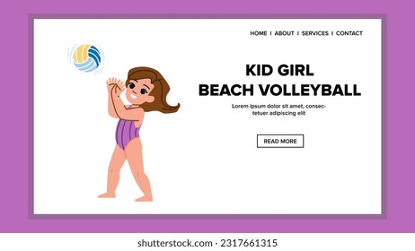 kid girl beach volleyball vector. summer ball, sport happy, child recreation, character sea, fun game kid girl beach volleyball web flat cartoon illustration