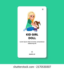kid girl doll vector. little child, baby play, bedroom kid girl doll character. people flat cartoon illustration