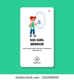 kid girl mirror vector. child female, young beauty, reflection beautiful, little looking, home happy kid girl mirror web flat cartoon illustration