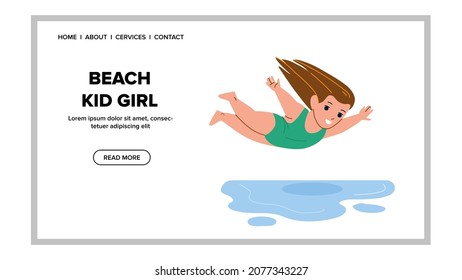 Kid Girl Resting Vacation On Beach Seashore Vector. Preteen Schoolgirl Child Jumping In Sea Water, Enjoying Holiday On Sandy Beach. Character Funny Playful Time Web Flat Cartoon Illustration